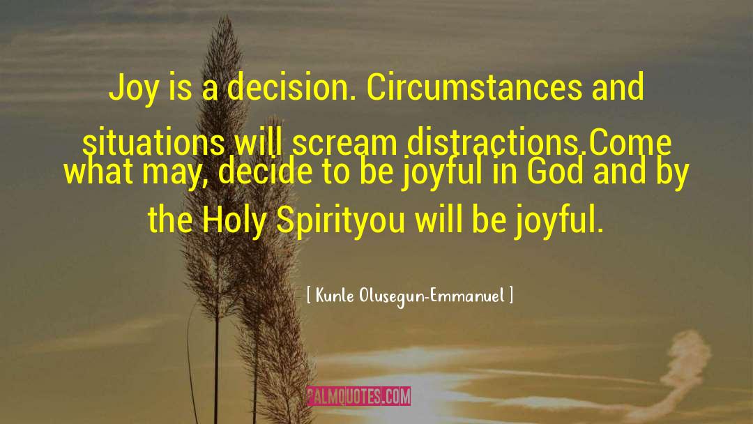 Self Decision quotes by Kunle Olusegun-Emmanuel