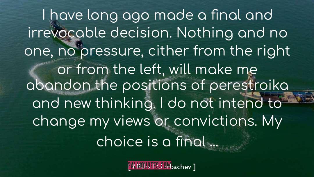 Self Decision quotes by Mikhail Gorbachev