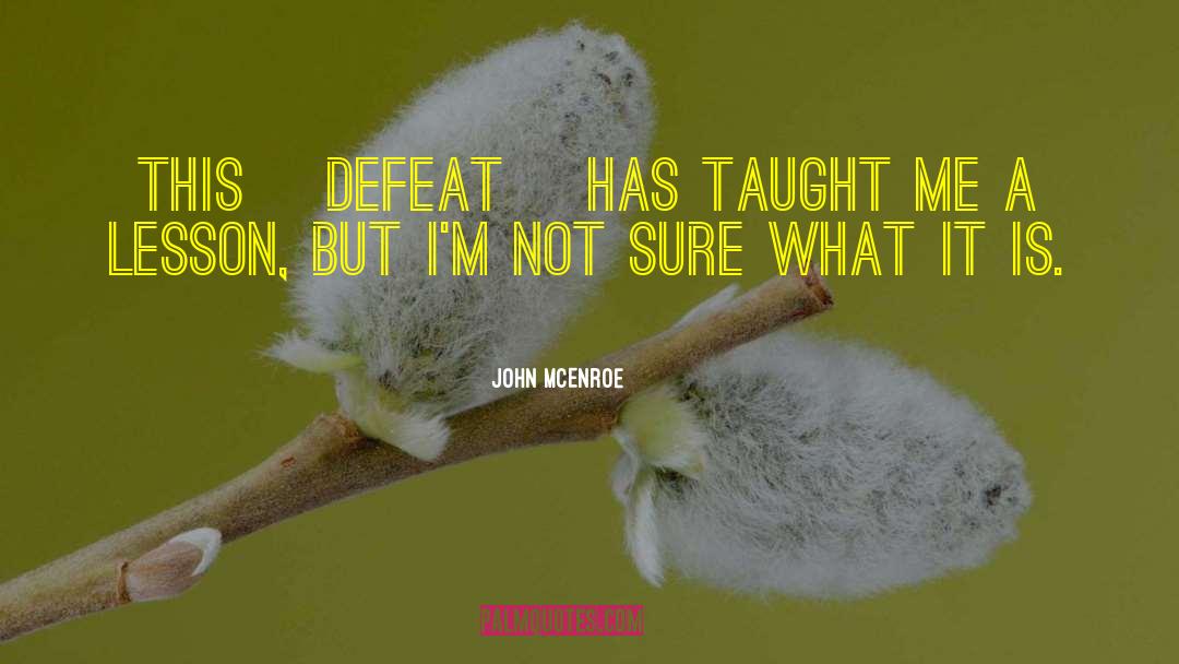 Self Defeat quotes by John McEnroe