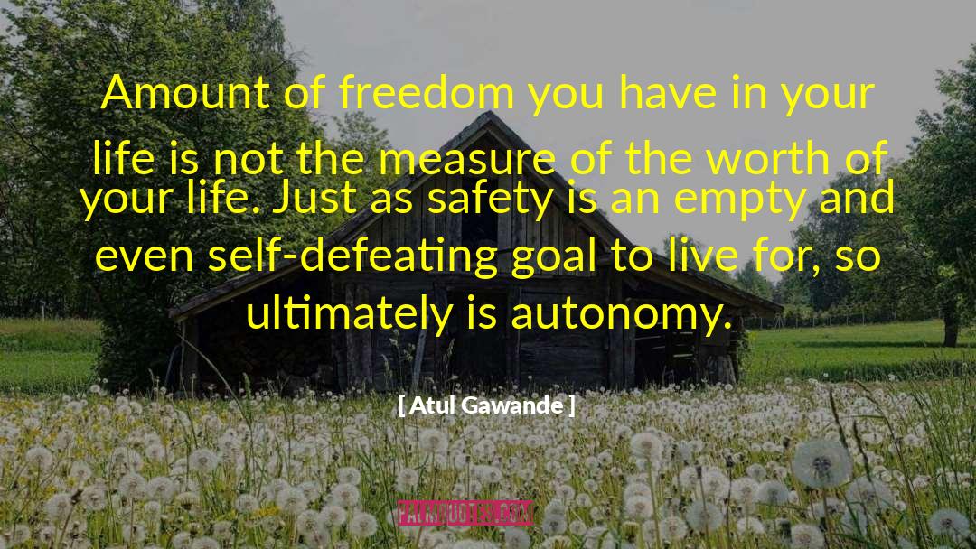 Self Defeating Attitude quotes by Atul Gawande