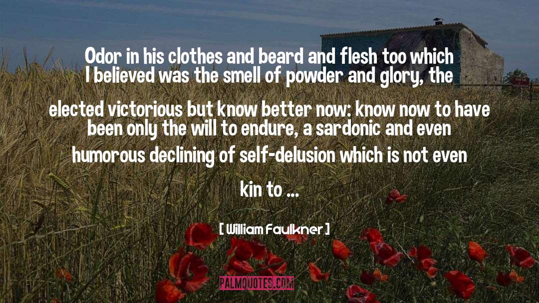 Self Delusion quotes by William Faulkner