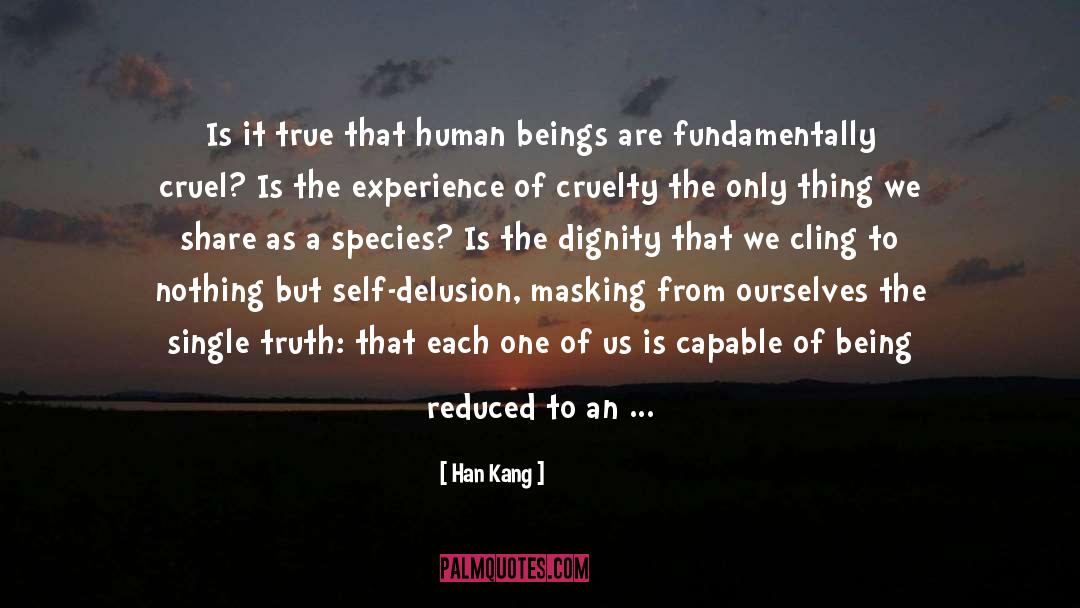 Self Delusion Value quotes by Han Kang