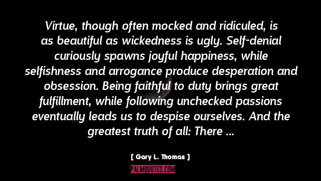 Self Denial quotes by Gary L. Thomas