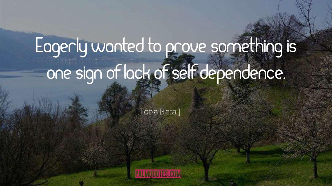 Self Dependence quotes by Toba Beta