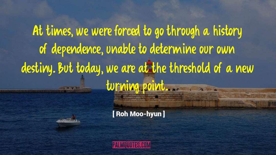 Self Dependence quotes by Roh Moo-hyun