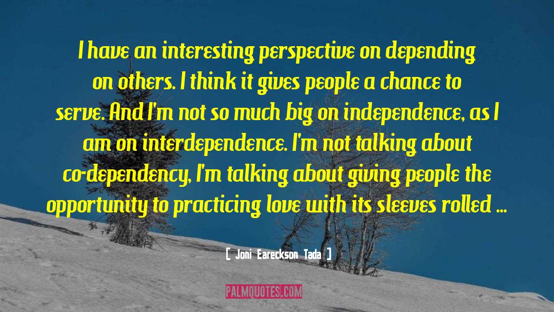 Self Dependency quotes by Joni Eareckson Tada