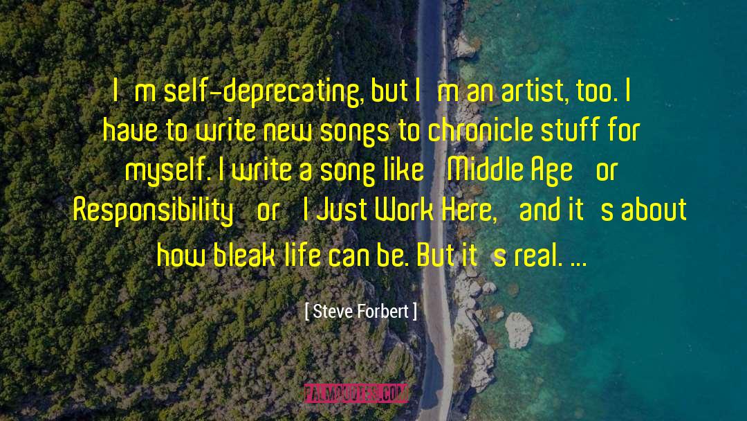 Self Deprecating quotes by Steve Forbert