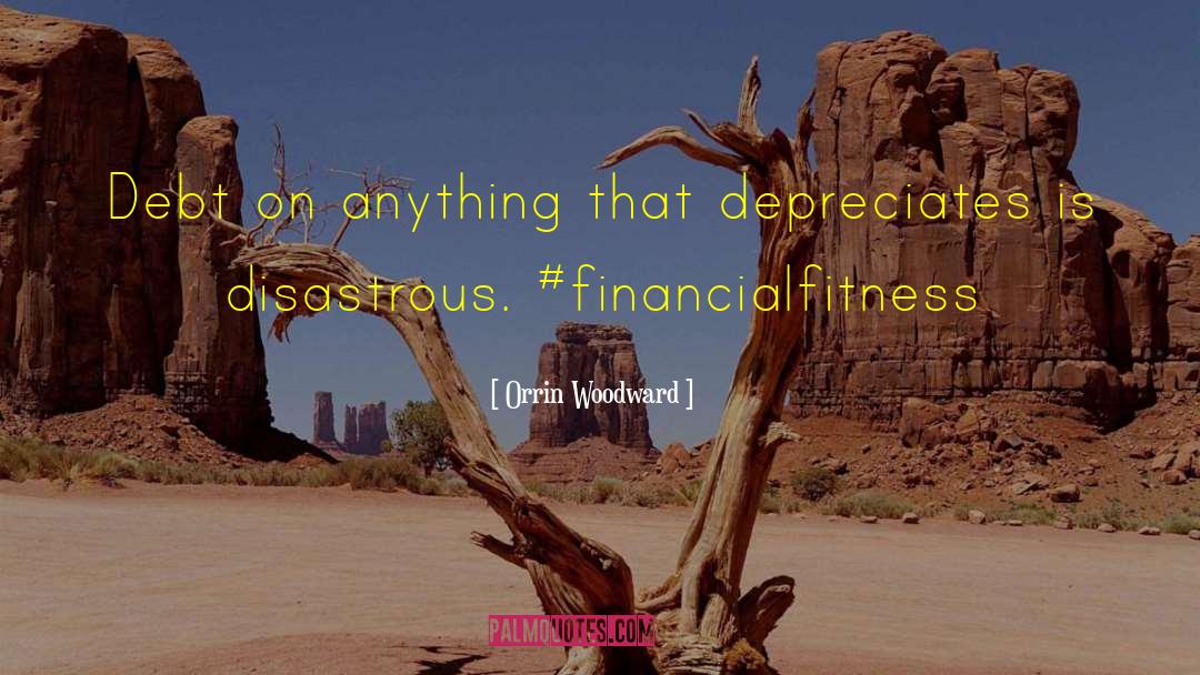 Self Depreciation quotes by Orrin Woodward