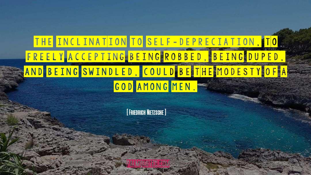 Self Depreciation quotes by Friedrich Nietzsche