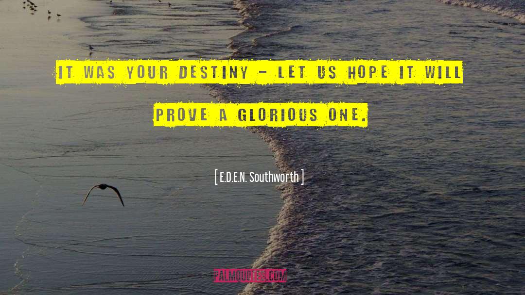 Self Destiny quotes by E.D.E.N. Southworth