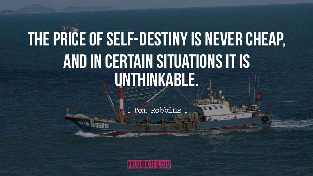 Self Destiny quotes by Tom Robbins