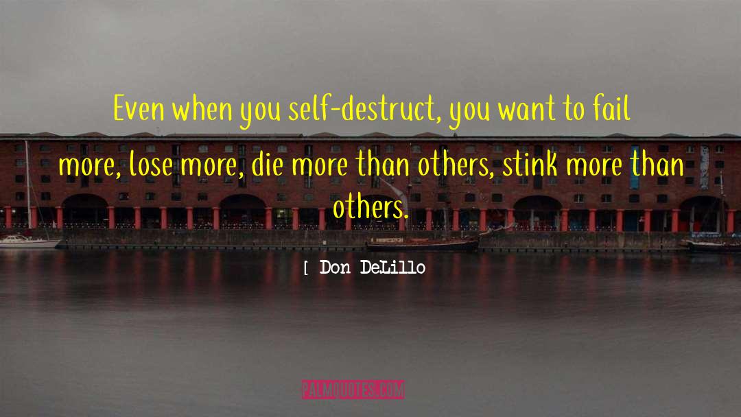 Self Destruct quotes by Don DeLillo