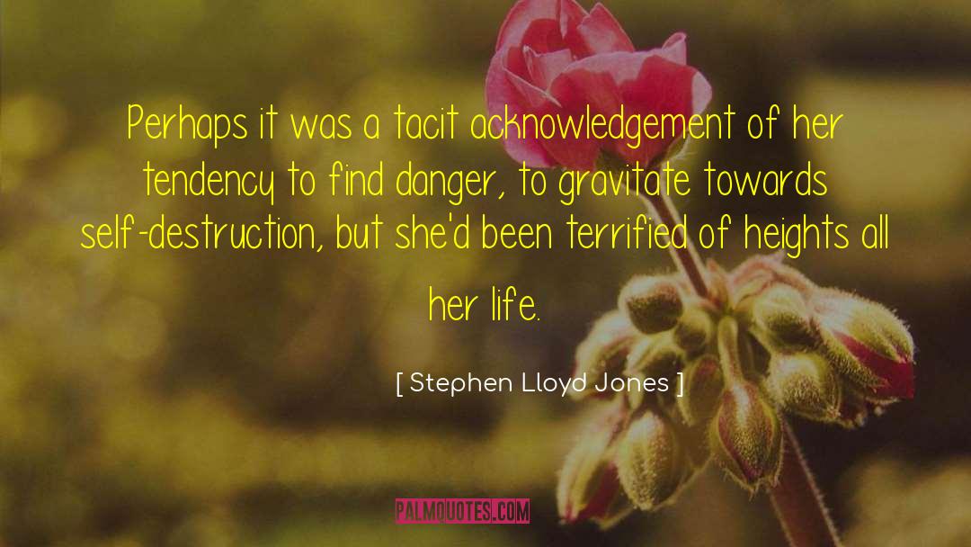 Self Destruction quotes by Stephen Lloyd Jones