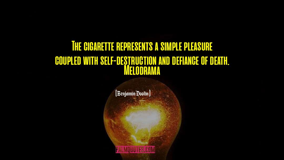 Self Destruction quotes by Benjamin Doolin