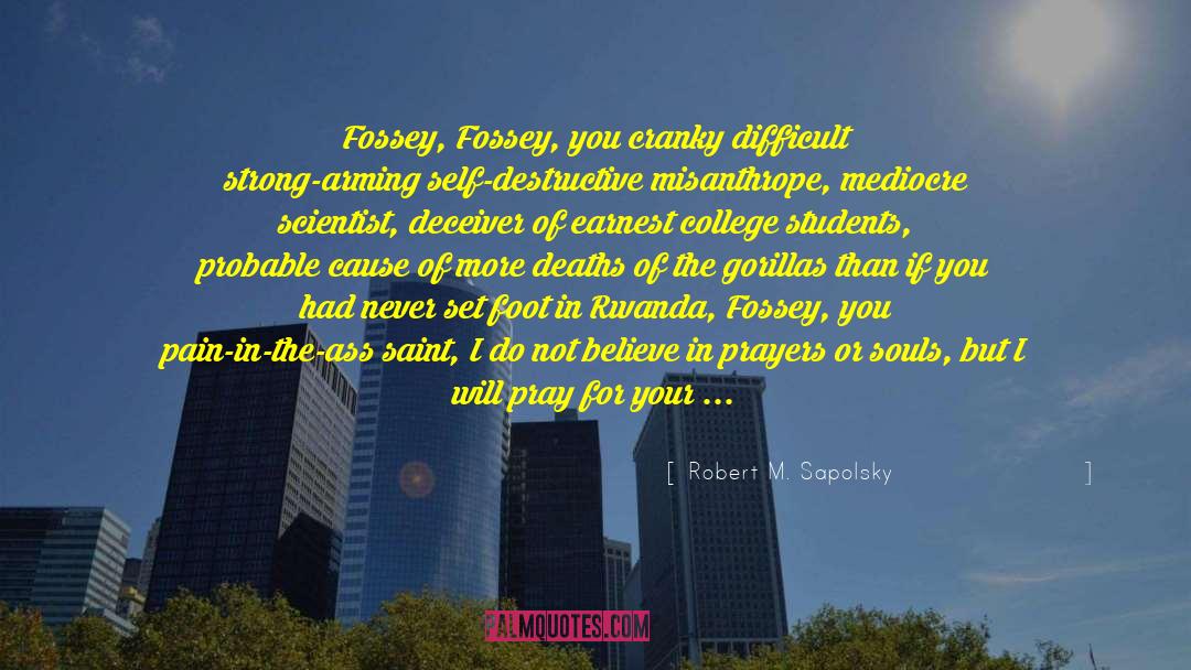 Self Destructive quotes by Robert M. Sapolsky