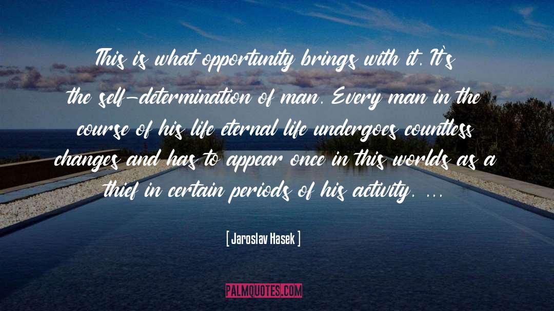 Self Determination quotes by Jaroslav Hasek