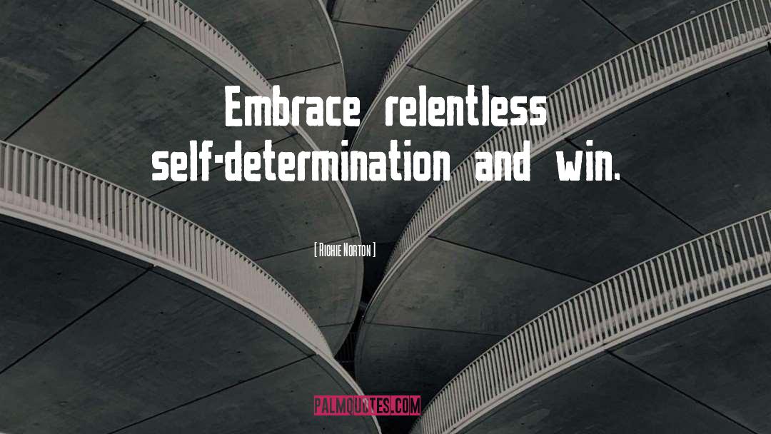 Self Determination quotes by Richie Norton