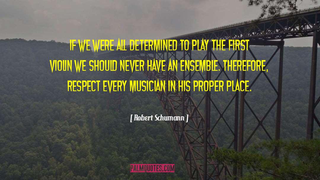 Self Determined quotes by Robert Schumann