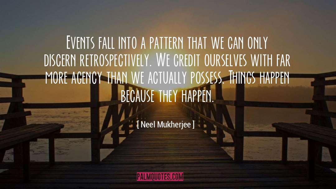 Self Determinism quotes by Neel Mukherjee