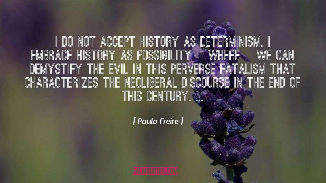 Self Determinism quotes by Paulo Freire