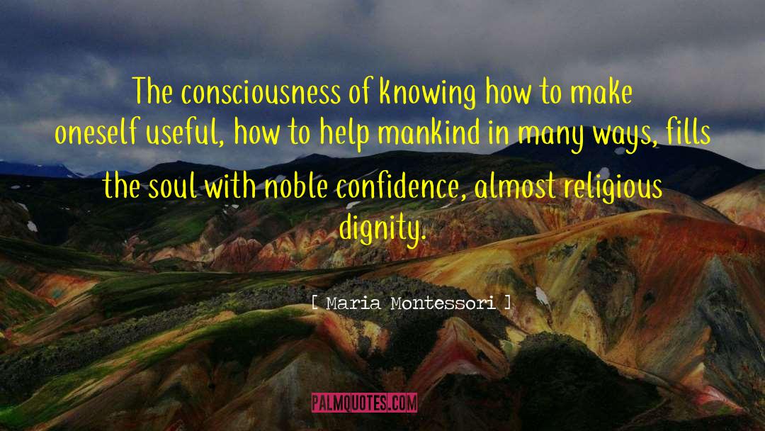 Self Dignity quotes by Maria Montessori