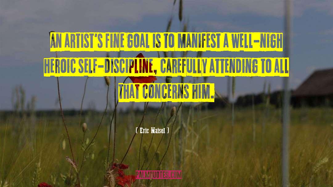 Self Discipline quotes by Eric Maisel