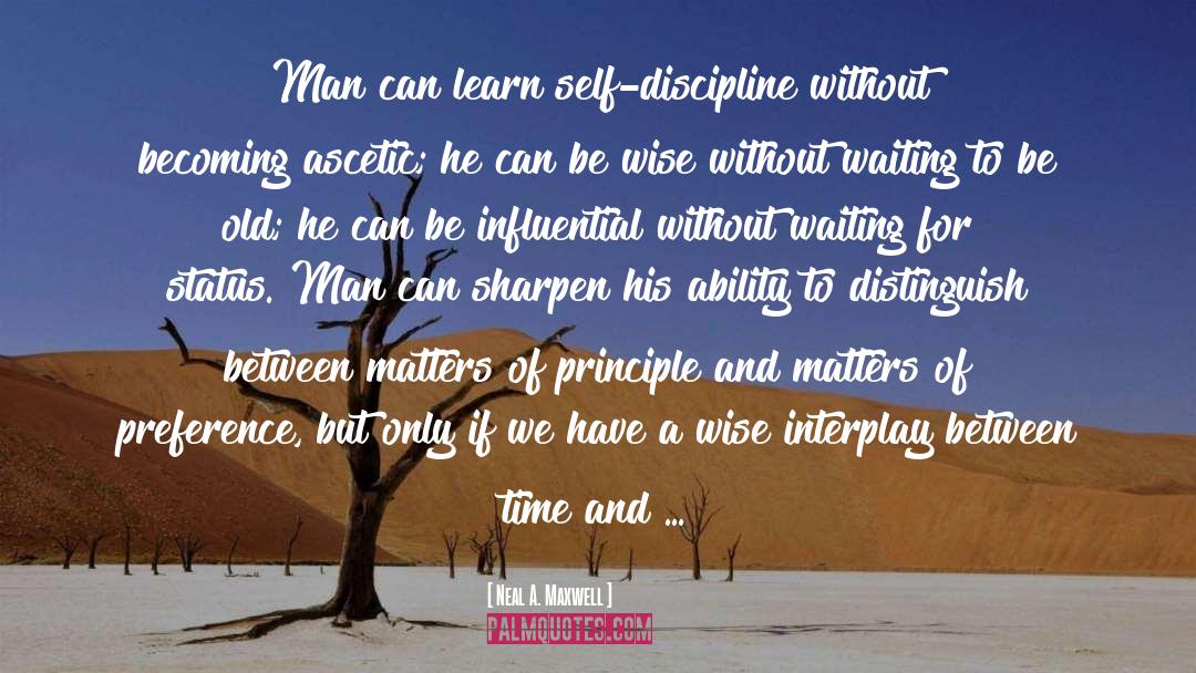 Self Discipline quotes by Neal A. Maxwell
