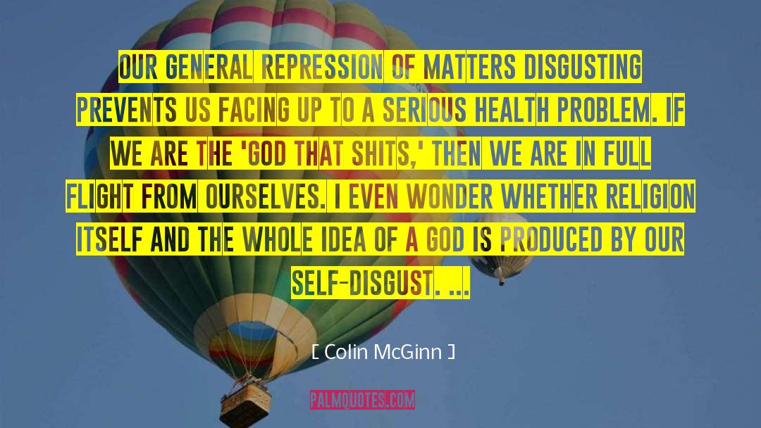 Self Disgust quotes by Colin McGinn