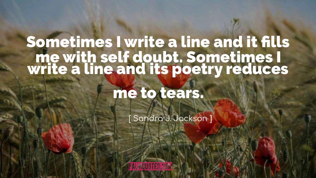 Self Doubt quotes by Sandra J. Jackson