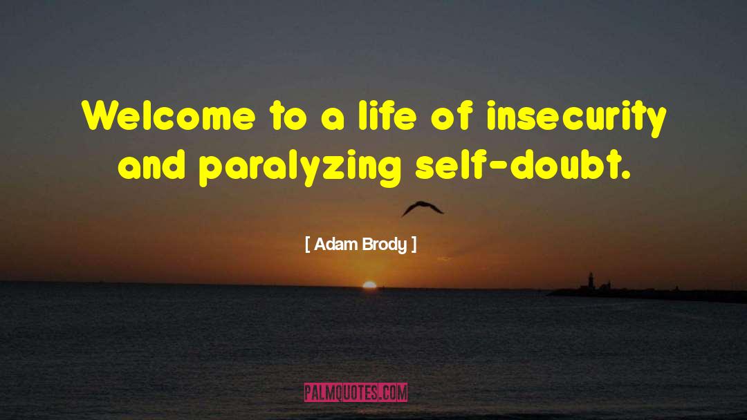Self Doubt quotes by Adam Brody
