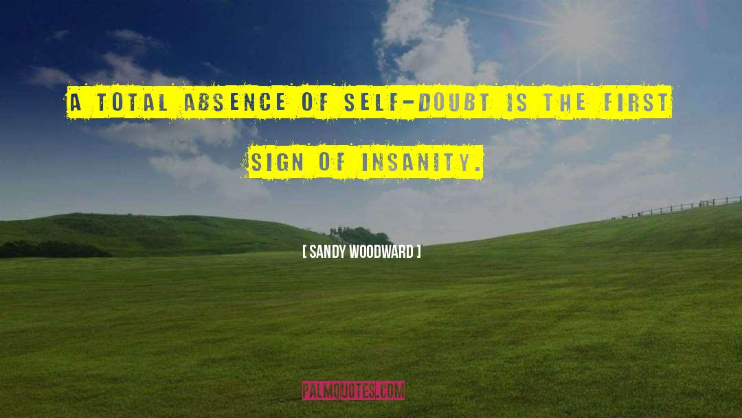 Self Doubt quotes by Sandy Woodward