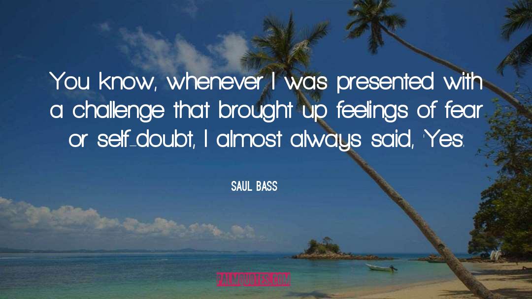 Self Doubt quotes by Saul Bass