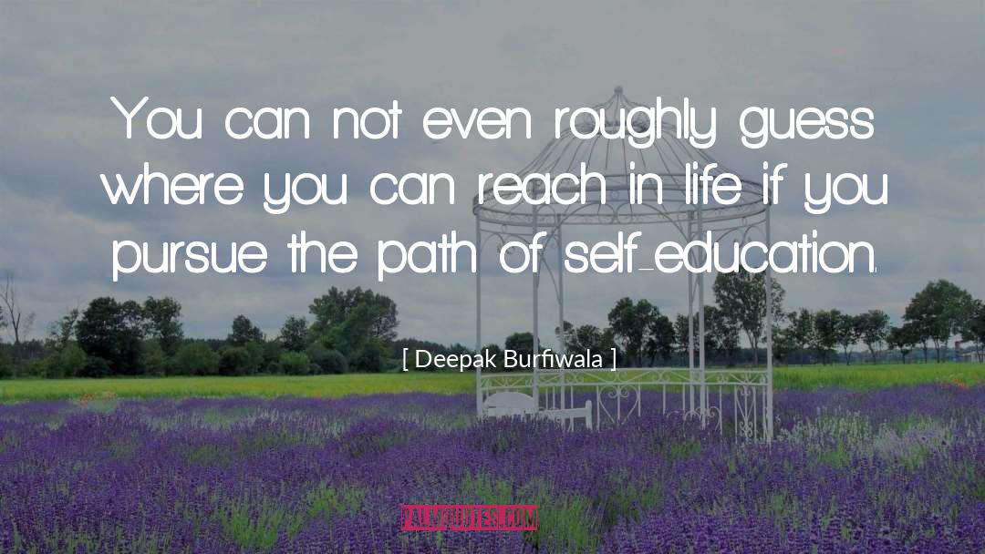 Self Education quotes by Deepak Burfiwala