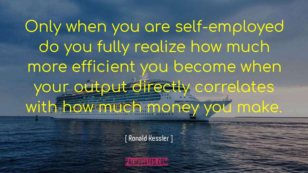 Self Employed quotes by Ronald Kessler