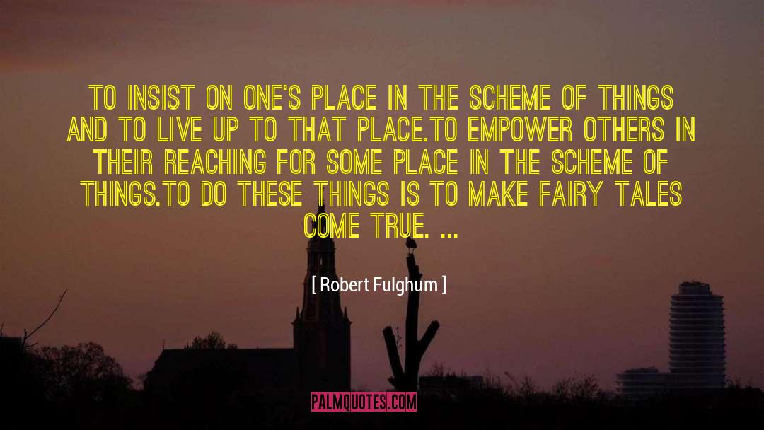 Self Empowering quotes by Robert Fulghum