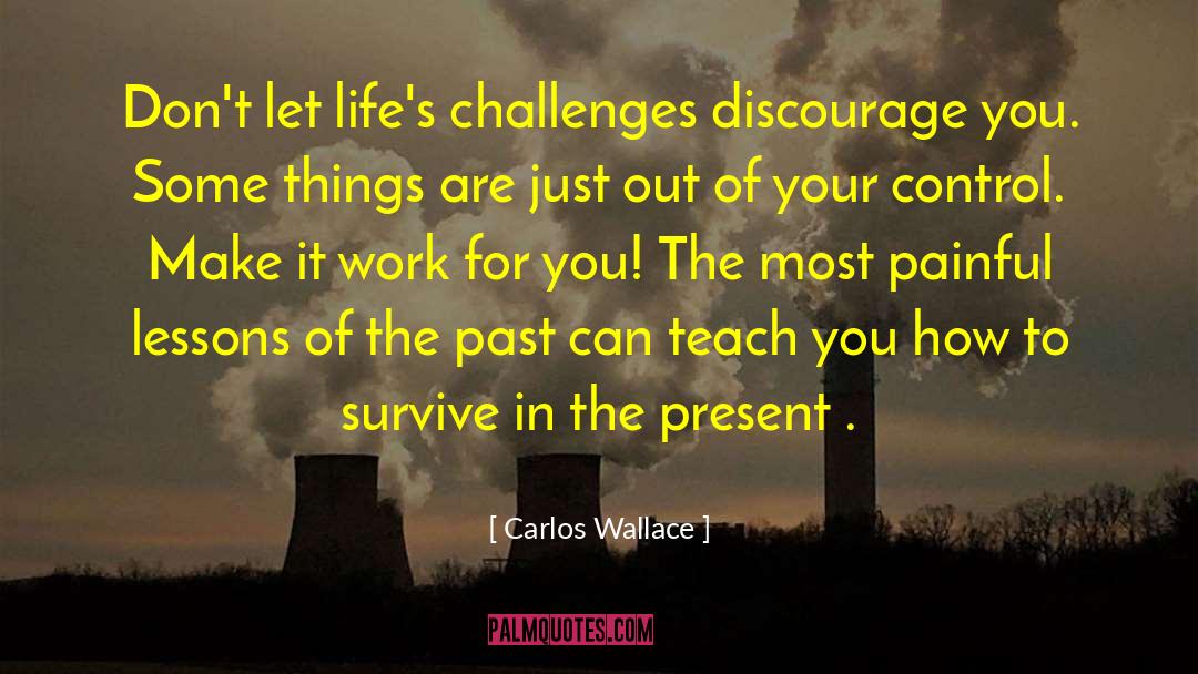 Self Encouragement quotes by Carlos Wallace