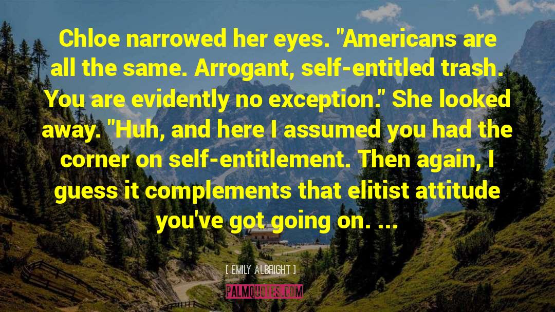 Self Entitlement quotes by Emily Albright