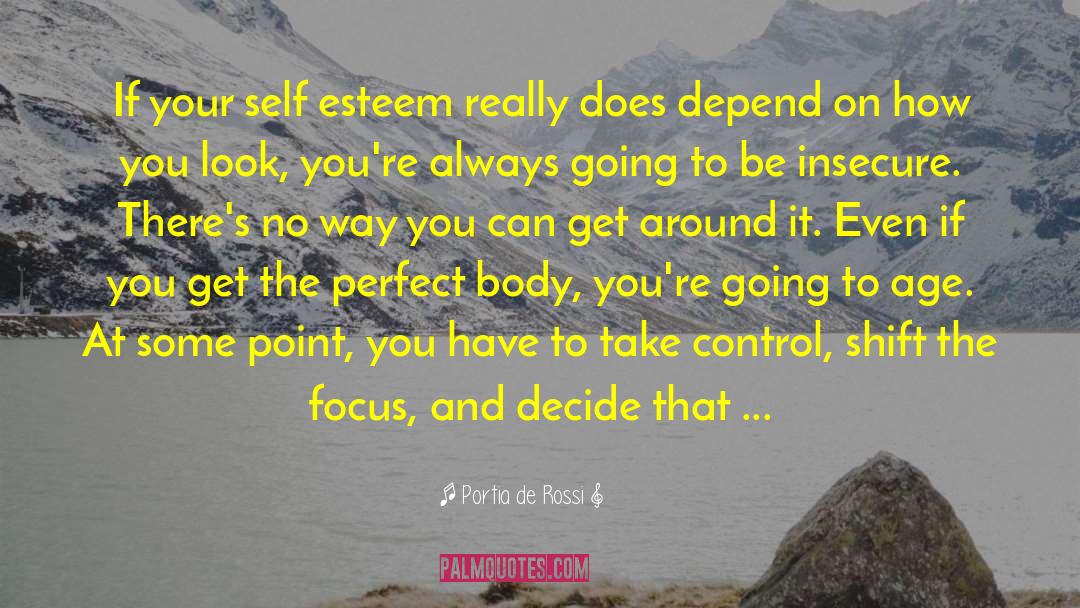 Self Esteem Esteem quotes by Portia De Rossi