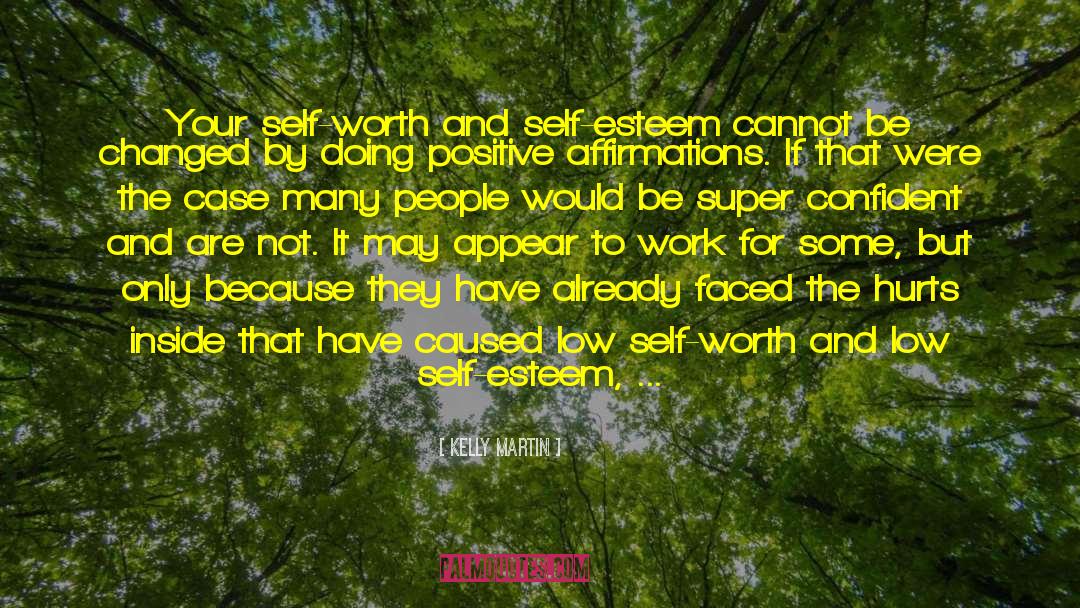 Self Esteem High quotes by Kelly Martin