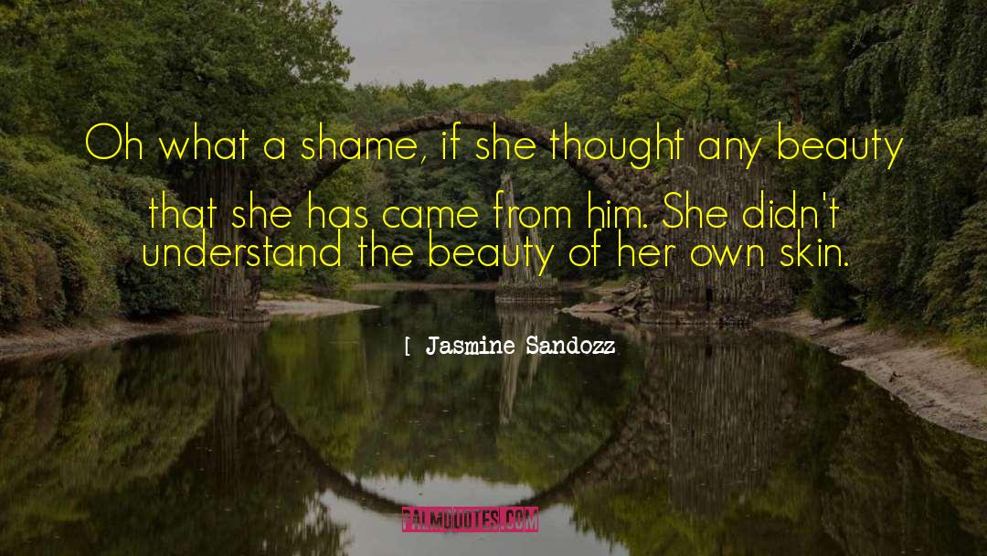 Self Esteem Issues quotes by Jasmine Sandozz