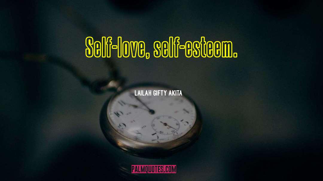 Self Esteem Self Empowerment quotes by Lailah Gifty Akita