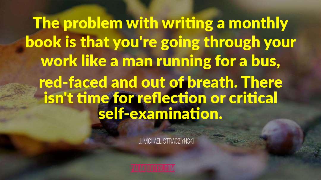 Self Examination quotes by J. Michael Straczynski