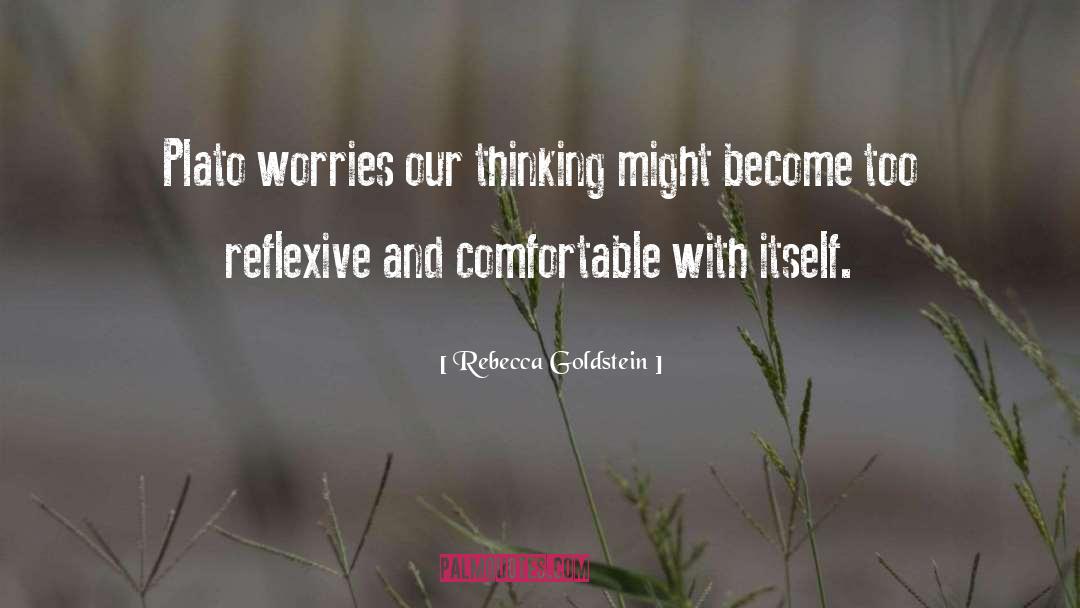 Self Examination quotes by Rebecca Goldstein