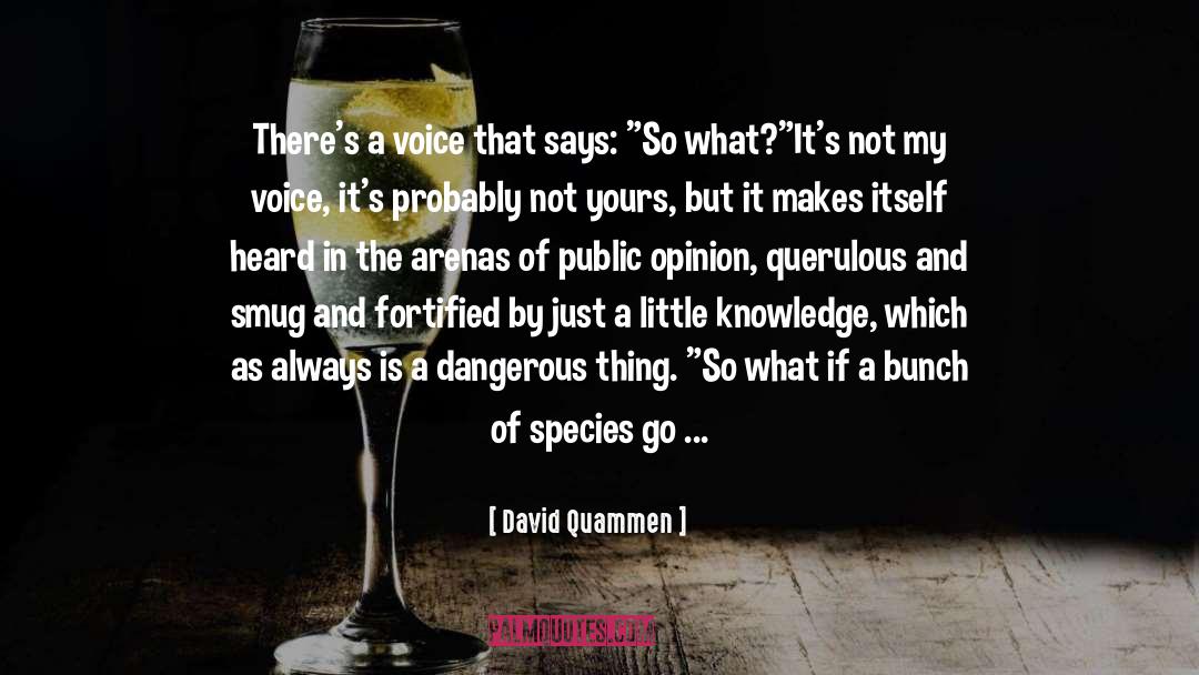 Self Extinction quotes by David Quammen