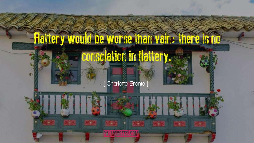 Self Flattery quotes by Charlotte Bronte