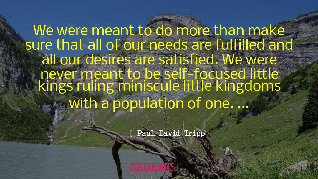 Self Focused quotes by Paul David Tripp