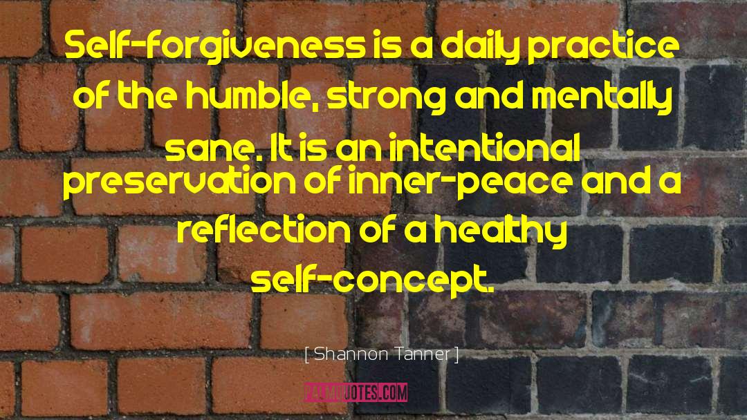 Self Forgiveness quotes by Shannon Tanner