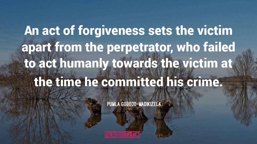 Self Forgiveness quotes by Pumla Gobodo-Madikizela