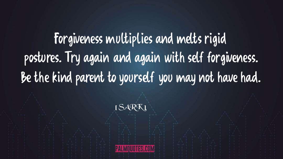 Self Forgiveness quotes by SARK