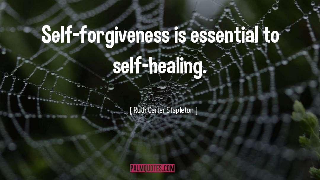 Self Forgiveness quotes by Ruth Carter Stapleton